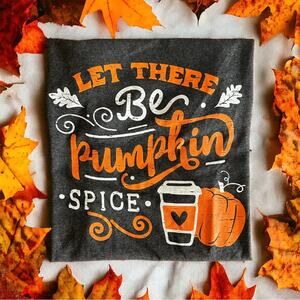 Women’s size medium boutique shirt “let there be pumpkin spice” coffee shirt
